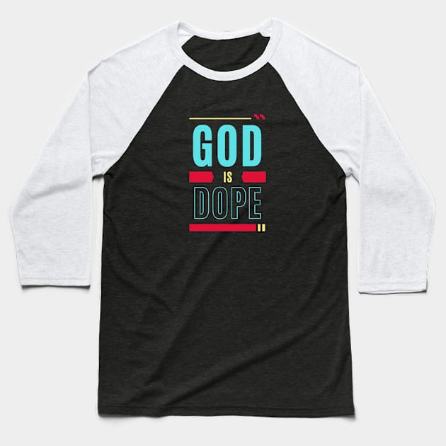 God Is Dope | Christian Typography Baseball T-Shirt by All Things Gospel